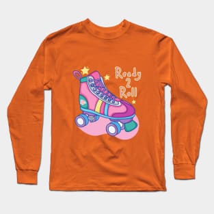 Ready To Roll Long Sleeve T-Shirt